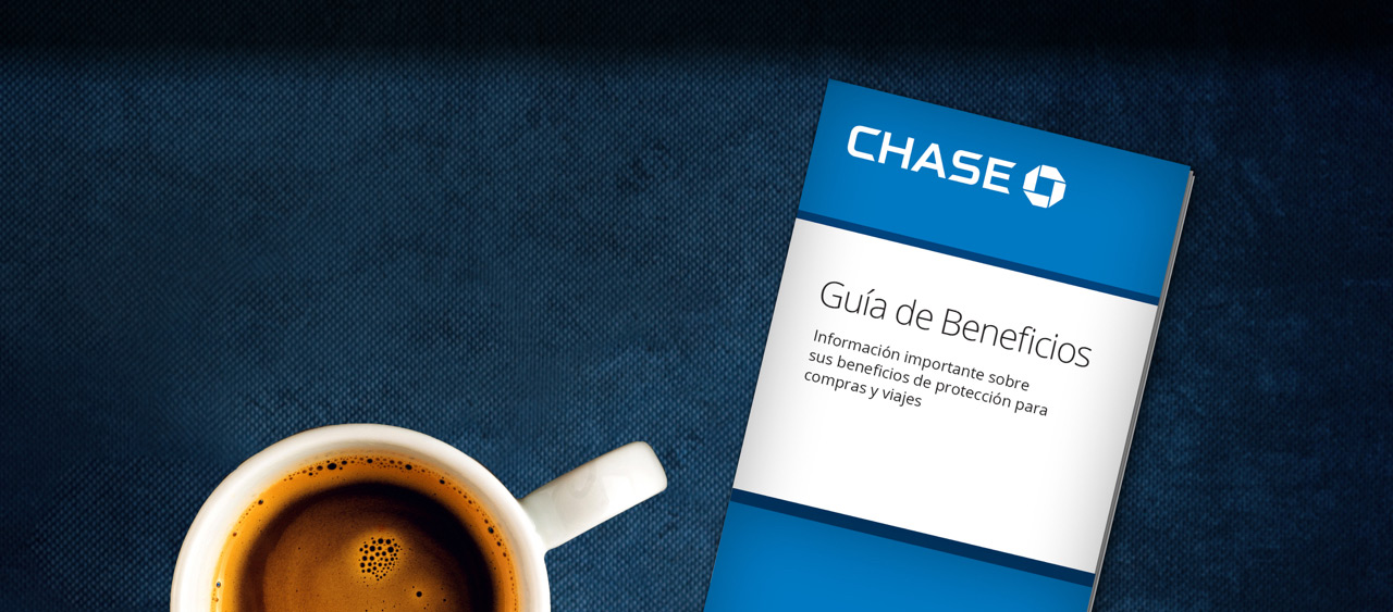 Chase. Guia de Beneficios. Informacion importante sobre sus beneficios de proteccion para viajes y compras.