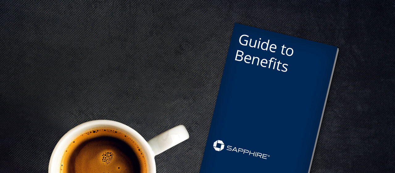 Chase SAPPHIRE (Registered Trademark). Guide to Benefits.